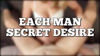 Each man secret desire