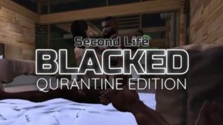 Second Life Blacked: Quarantine Edition