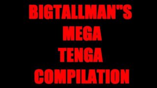 Bigtallman's Mega Tenga Video!