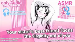 ASMR - Your sister's best friend fucks the virginity out of you (Audio Roleplay)