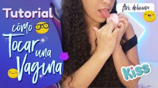 TUTORIAL: Como tocar una vagina | Agatha Dolly |