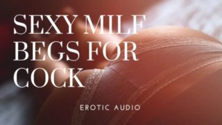 Woman begging for cock