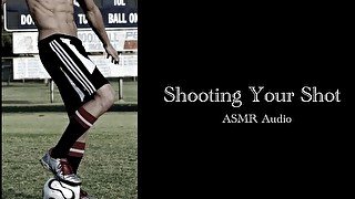 Shooting Your Shot - ASMR Audio