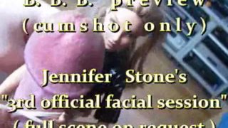 B.B.B.preview: Jennifer Stone "3rd official facial"(cumshot only) WMV withS