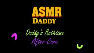 Daddy's Bath Time Aftercare , Gentle Audio Only - DDLG, Soft Daddy, ASMR