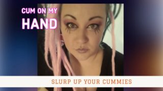 Cum on my Hand and Slurp it off like a little sissy Bitch