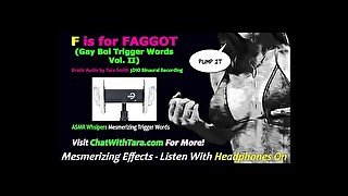 F is For Faggot ASMR Erotic Whispers Audio Binaural Sound Mesmerizing Mind Fuck Sissy Training