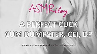 EroticAudio - A Perfect Cuck Cum Dumpster, CEI, DP ASMRiley