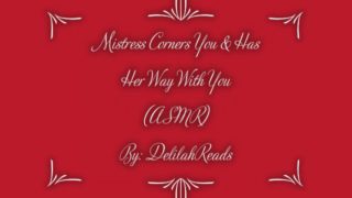 Mistress Corners You & Has Her Way With You- Femdom Erotic Audio For Men (ASMR)(Spanking)(Anal Play)