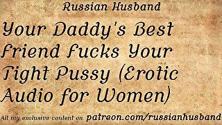 Your Daddy's Best Friend Fucks Your Tight Pussy (Erotic Audio for Women)
