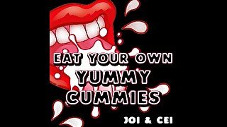 Eat your own Yummy Cummies Joi Cei AUDIO VERSION