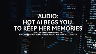 Audio: Hot AI Begs You To Keep Her Memories