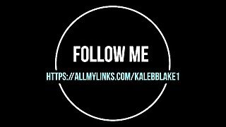 Kaleb_Blake1 jerks off on chaturbate broadcasts