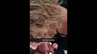 Sending My Cuckold Husband Snapchats of Me Sucking a Big Cock