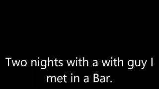 Two Nights of rough sex after the Bar