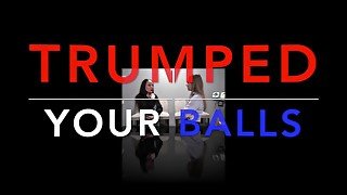Trumped Your Balls Star Nine And Nyssa Nevers Ballbusting The President