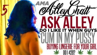 AlleyChatt ASK ALLEY 5 LINGERIE, CREAMPIES,  (Clean Version)