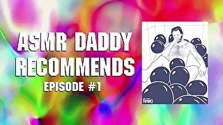 ASMR Daddy Recommends / Episode #1 (Adult Content Creators & Sex Educators to follow)