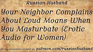 Your Neighbor Complains About Loud Moans When You Masturbate (Erotic Audio for Women)