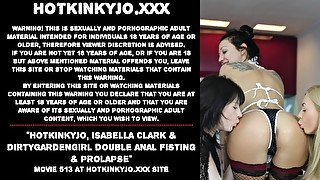 Hotkinkyjo, Isabella Clark & Dirtygardengirl double anal fisting & prolapse