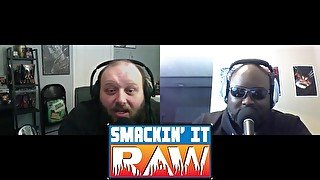 What the Hell is a Fist Fight - Smackin' It Raw Ep. 128
