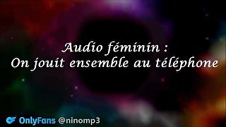 On jouit ensemble au téléphone. audio féminin VF