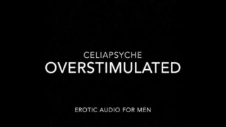 Overstimulated Wet Pussy - Erotic Audio for Men 