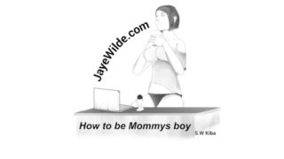 How to be Mommy's Good Boy