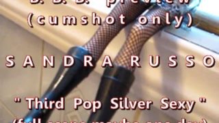 B.B.B. preview: Sandra Russo "3rd Pop Silver Sexy"(cum only) AVI no slomo