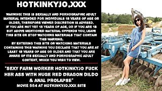 Sexy farm worker Hotkinkyjo fuck her ass with huge red Dragon dildo & anal prolapse